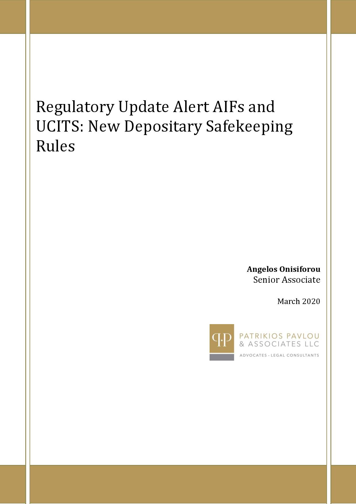 Patrikios Pavlou & Associates LLC: Regulatory Update Alert AIFs and UCITS: New Depositary Safekeeping Rules
