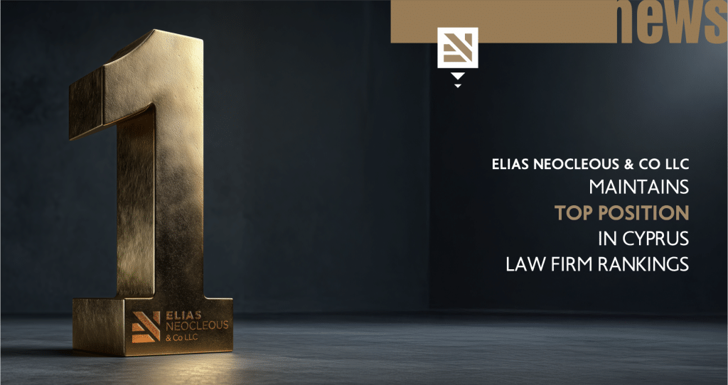 Elias Neocleous & Co LLC maintains Top Position in Cyprus Law Firm Rankings