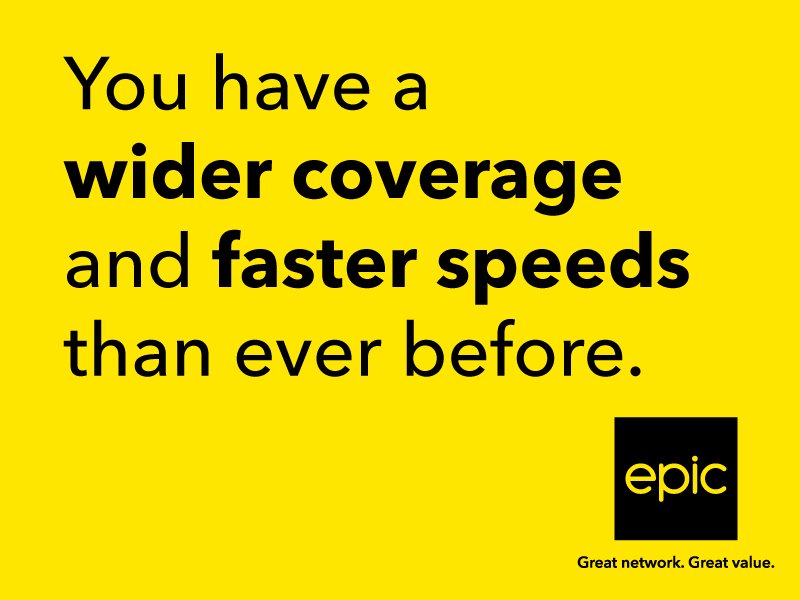 Epic offers wider coverage and faster speeds