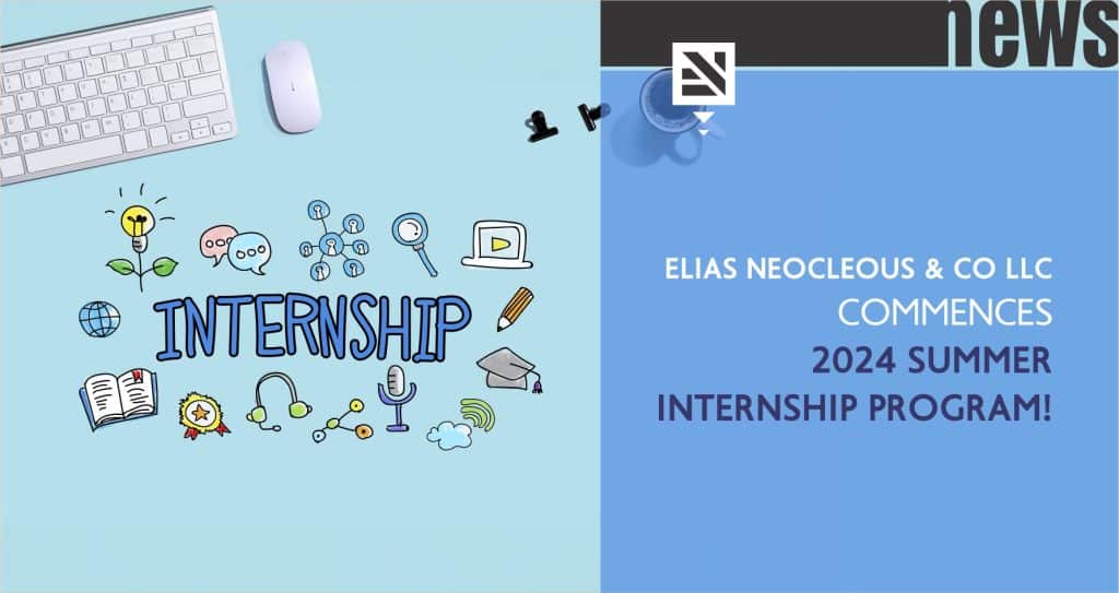 Elias Neocleous & Co LLC commences 2024 Summer Internship Program!