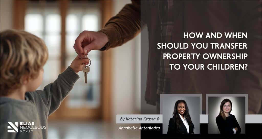 How and when should you transfer property ownership to your children?