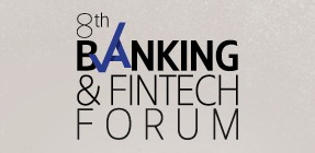 8th Banking & FinTech Forum 