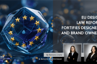 EU Design Law Reform Fortifies Designers And Brand Owners