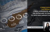 Strengthening Tax Defences: Cyprus Introduces WHT on Outbound Payments to High-Risk Jurisdictions