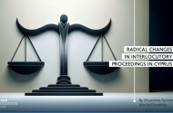 Radical changes in Interlocutory proceedings in Cyprus